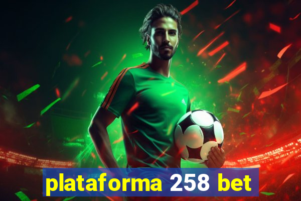 plataforma 258 bet